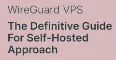 blog-ref_240x125_wireguard-vps-guide-for-self-hosted-approach_EN